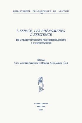 L'Espace, Les Phenomenes, l'Existence: de l'Architectonique Phenomenologique a l'Architecture