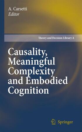 Causality, Meaningful Complexity and Embodied Cognition