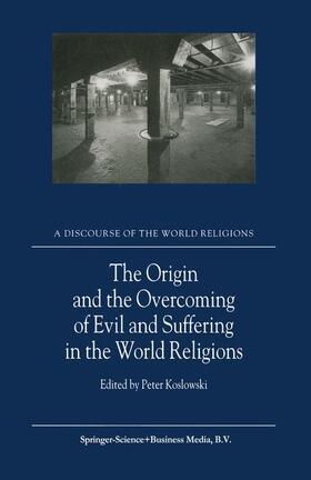 The Origin and the Overcoming of Evil and Suffering in the World Religions