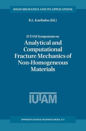 IUTAM Symposium on Analytical and Computational Fracture Mechanics of Non-Homogeneous Materials