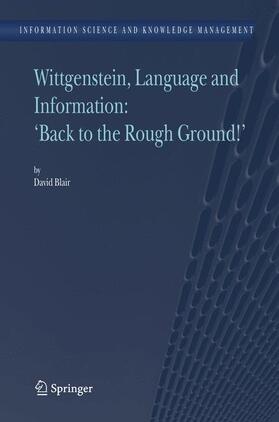 Wittgenstein, Language and Information: "Back to the Rough Ground!"