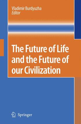 The Future of Life and the Future of our Civilization