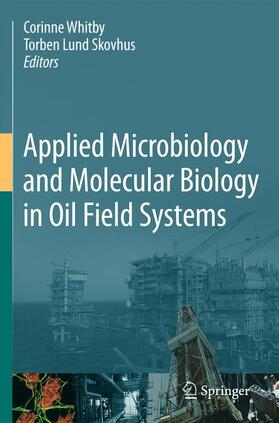 Applied Microbiology and Molecular Biology in Oilfield Systems