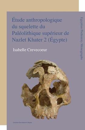 Etude anthropologique du squelette du Pal¿ithique sup¿eur de Nazlet Khater 2 (Egypte)