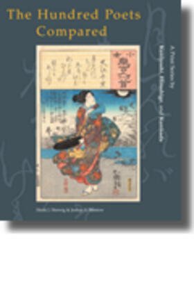The Hundred Poets Compared: A Print Series by Kuniyoshi, Hiroshige, and Kunisada