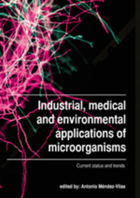 Industrial, Medical and Environmental Applications of Microorganisms