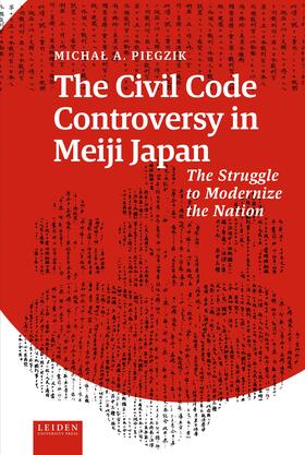 Piegzik, M: Civil Code Controversy in Meiji Japan