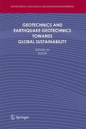 Geotechnics and Earthquake Geotechnics Towards Global Sustainability