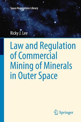 Law and Regulation of Commercial Mining of Minerals in Outer Space