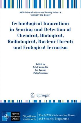 Technological Innovations in Sensing and Detection of Chemical, Biological, Radiological, Nuclear Threats and Ecological Terrorism