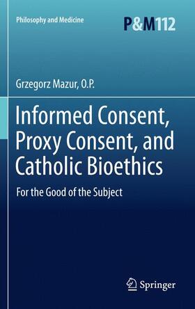 Informed Consent, Proxy Consent, and Catholic Bioethics