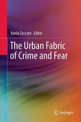 The Urban Fabric of Crime and Fear