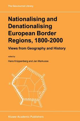 Nationalising and Denationalising European Border Regions, 1800¿2000