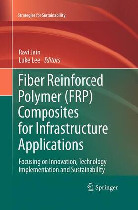 Fiber Reinforced Polymer (FRP) Composites for Infrastructure Applications