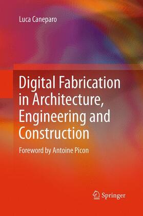 Digital Fabrication in Architecture, Engineering and Construction