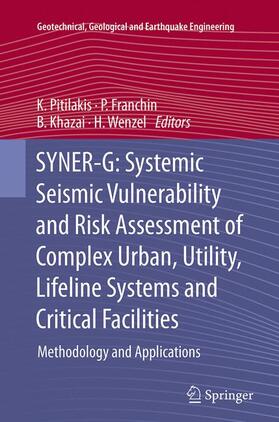 SYNER-G: Systemic Seismic Vulnerability and Risk Assessment of Complex Urban, Utility, Lifeline Systems and Critical Facilities