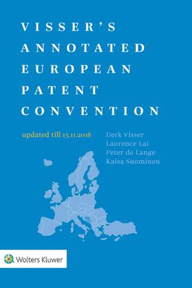 Visser's Annotated European Patent Convention 2018 Edition: 2018 Edition