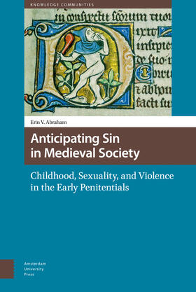 Anticipating Sin in Medieval Society: Childhood, Sexuality, and Violence in the Early Penitentials