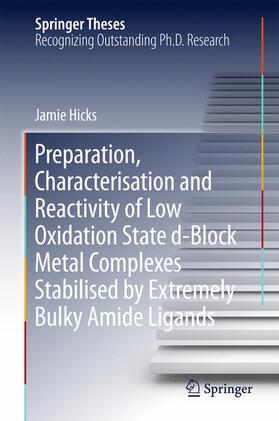 Preparation, Characterisation and Reactivity of Low Oxidation State d-Block Metal Complexes Stabilised by Extremely Bulky Amide Ligands