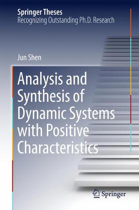 Analysis and Synthesis of Dynamic Systems with Positive Characteristics