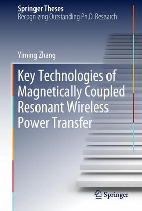 Key Technologies of Magnetically-Coupled Resonant Wireless Power Transfer