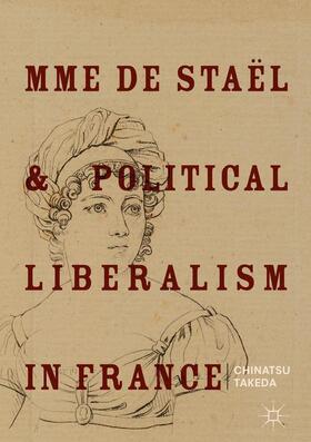 Mme de Staël and Political Liberalism in France