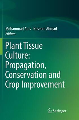 Plant Tissue Culture: Propagation, Conservation and Crop Improvement