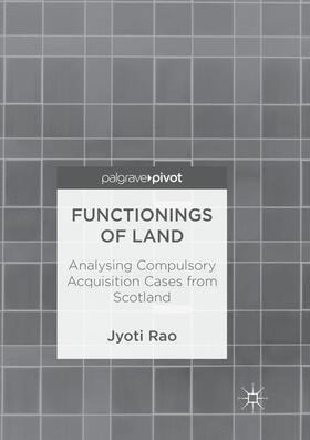 Functionings of Land: Analysing Compulsory Acquisition Cases from Scotland
