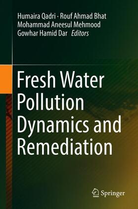 Fresh Water Pollution Dynamics and Remediation