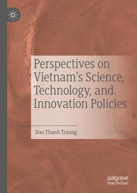 Perspectives on Vietnam¿s Science, Technology, and Innovation Policies