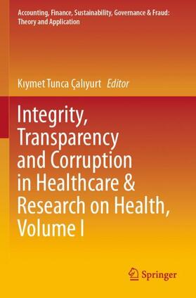 Integrity, Transparency and Corruption in Healthcare & Research on Health, Volume I