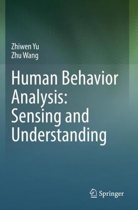 Human Behavior Analysis: Sensing and Understanding