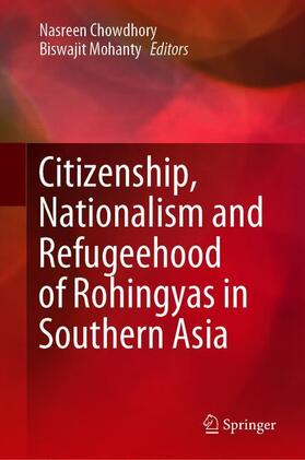 Citizenship, Nationalism and Refugeehood of Rohingyas in Southern Asia