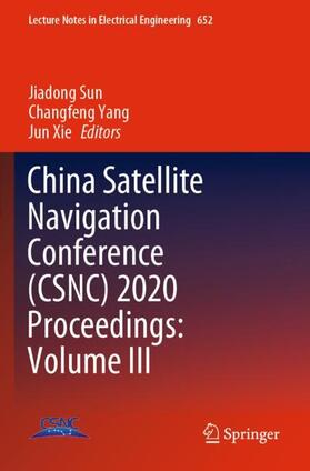 China Satellite Navigation Conference (CSNC) 2020 Proceedings: Volume III