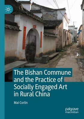 The Bishan Commune and the Practice of Socially Engaged Art in Rural China