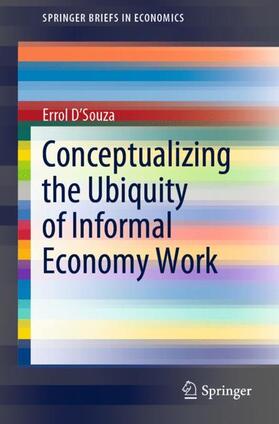 Conceptualizing the Ubiquity of Informal Economy Work