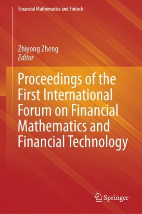 Proceedings of the First International Forum on Financial Mathematics and Financial Technology