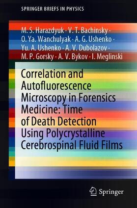 Correlation and Autofluorescence Microscopy in Forensics Medicine: Time of Death Detection Using Polycrystalline Cerebrospinal Fluid Films