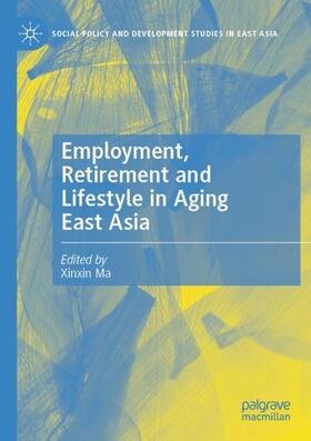 Employment, Retirement and Lifestyle in Aging East Asia