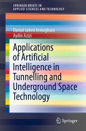 Applications of Artificial Intelligence in Tunnelling and Underground Space Technology