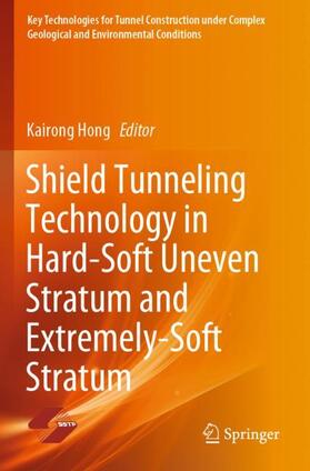 Shield Tunneling Technology in Hard-Soft Uneven Stratum and Extremely-Soft Stratum