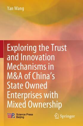 Exploring the Trust and Innovation Mechanisms in M&A of China¿s State Owned Enterprises with Mixed Ownership