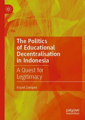 The Politics of Educational Decentralisation in Indonesia