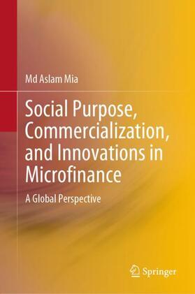 Social Purpose, Commercialization, and Innovations in Microfinance