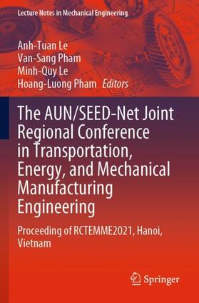 The AUN/SEED-Net Joint Regional Conference in Transportation, Energy, and Mechanical Manufacturing Engineering