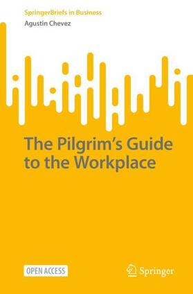 The Pilgrim¿s Guide to the Workplace