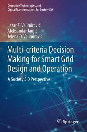 Multi-criteria Decision Making for Smart Grid Design and Operation