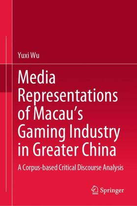 Media Representations of Macau¿s Gaming Industry in Greater China