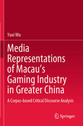 Media Representations of Macau¿s Gaming Industry in Greater China