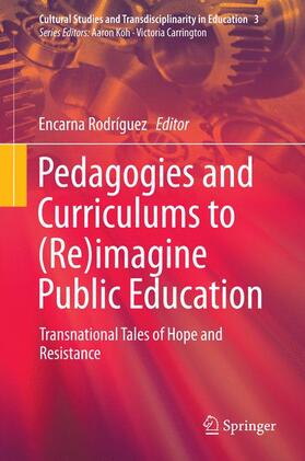 Pedagogies and Curriculums to (Re)imagine Public Education